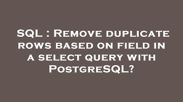 SQL : Remove duplicate rows based on field in a select query with PostgreSQL?