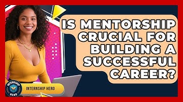 Is Mentorship Crucial for Building a Successful Career? | Internship Hero News