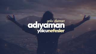 Adıyaman Yolu Yaman Yolcunefesler 2026