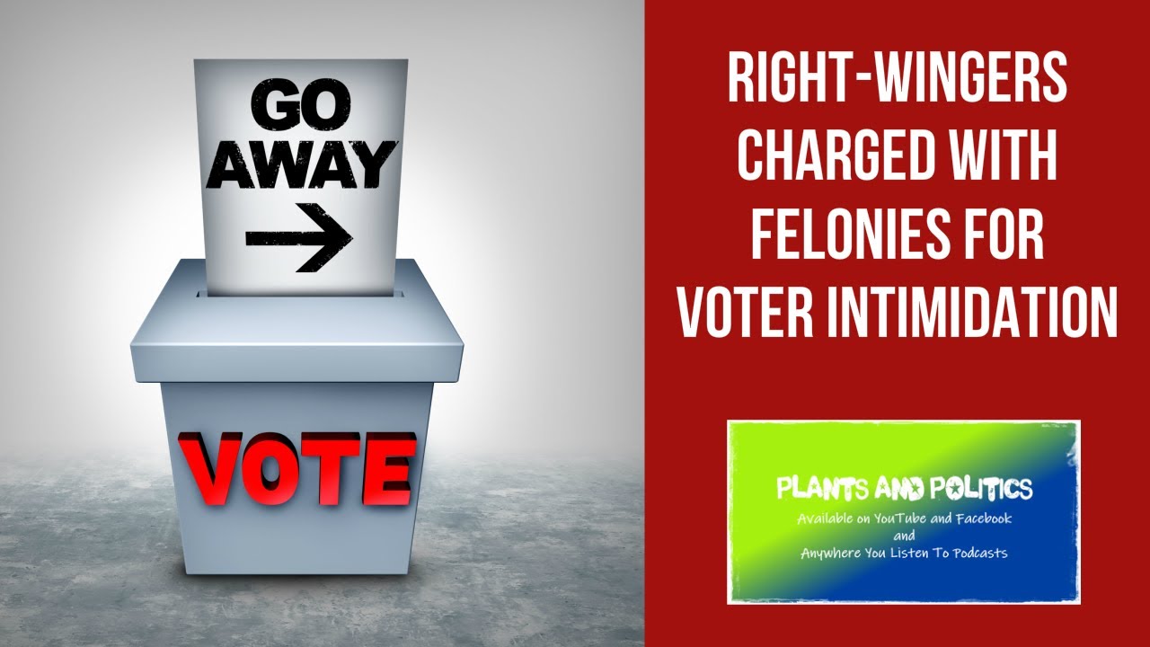 Right Wingers Charged For Voter Intimidation Scheme