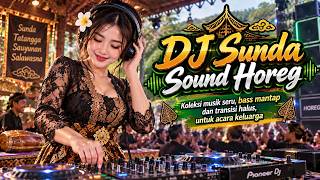 DJ Sunda Sound Horeg — Koleksi musik seru, bass mantap dan transisi halus, untuk acara keluarga