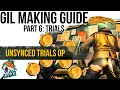 Ultimate Gil Making Guide | Part 6: Trials
