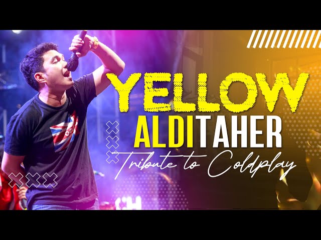 YELLOW - ALDI TAHER BEST PERFORMANCE (Cover Tribute to Coldplay) English Subtitle #viral class=