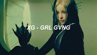 Xg - Grl Gvng Lyrics