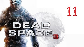 Dead Space 3 - Chapter 11 (Part 2) Walkthrough