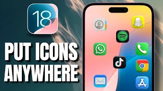How To Put Apps Anywhere On The Home Screen On IOS 18 (Quick Guide)