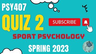 PSY407 || Sport Psychology || Quiz 2 MCQs || Live attempt || Exam Prep