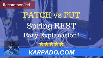 Put vs Patch Spring REST - Easy Explanation!
