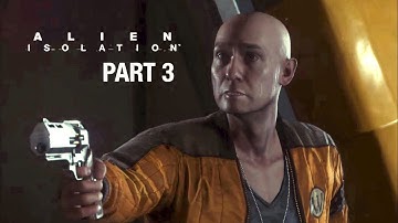 Contact the Torrens | ALIEN ISOLATION | Walkthrough Part 3
