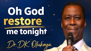 7 October 2025, Oh God Restore Me Tonight, This Prayer Opens Breakthrough Door instantly, Dr Olukoya