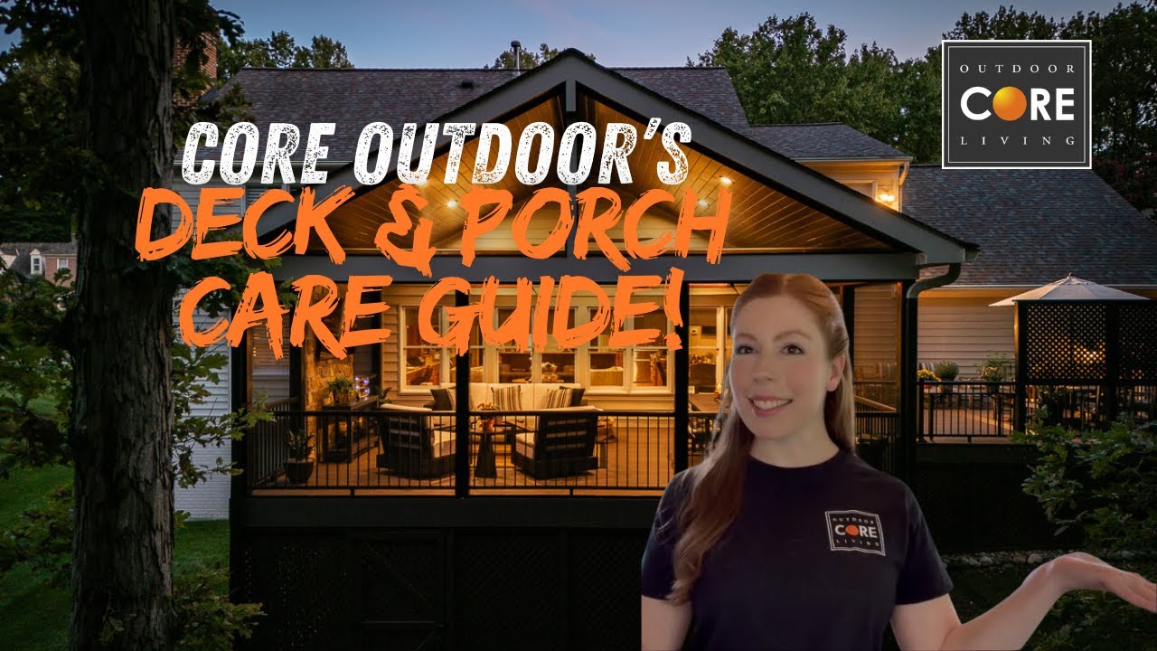 Northern VA Deck & Porch Care Guide | Core Outdoor | The Outdoor Living Experts