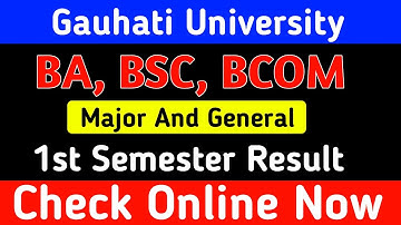 Gauhati University 1st Sem BA,BSC,B.COM Result Published // GU BA, B.COM, B.SC Result Latest Update