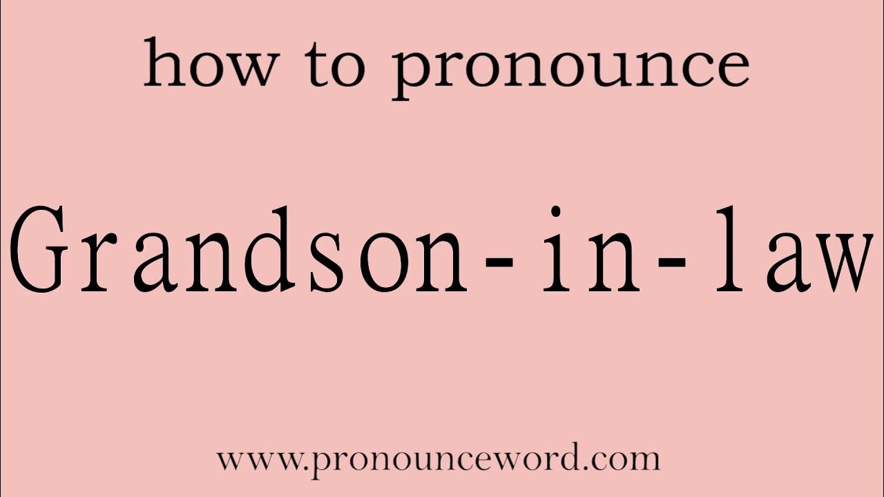 Grandsoninlaw. How to pronounce the english word Grandsoninlaw