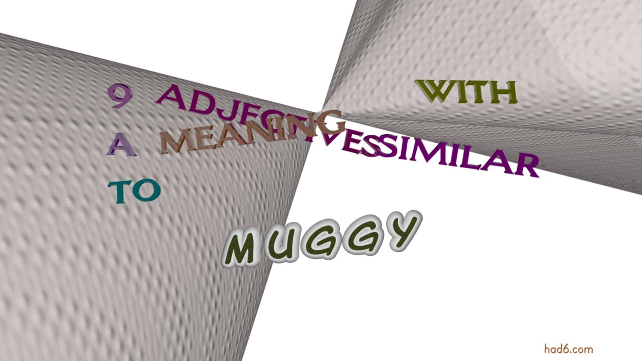 Muggy 11 Adjectives Which Mean Muggy sentence Examples YouTube muggy-11-adjectives-which-mean-muggy-sentence-examples-youtube