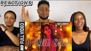 African Friends Reacts To O SAKI SAKI | Batla House | Nora Fatehi, Tanishk B,Neha K,Tulsi K, B