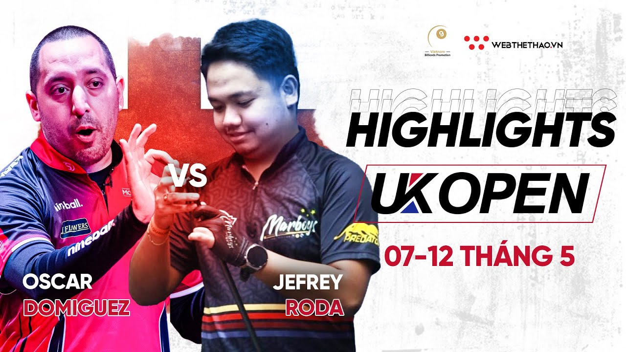 HIGHLIGHTS | OSCAR DOMINGUEZ vs JEFREY RODA | GIẢI BILLIARDS UK OPEN ...