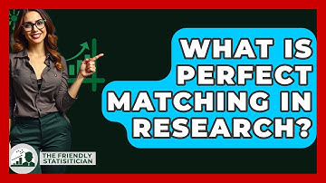 What Is Perfect Matching In Research? - The Friendly Statistician