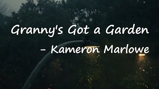 Kameron Marlowe – Granny’s Got a Garden Lyrics