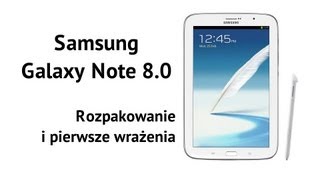 Samsung Galaxy Note 8.0 - rozpakowanie i pierwsze wrażenia screenshot 5