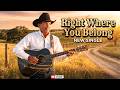 Right Where You Belong - George Strait. (Official Fan-Made Music 2026)