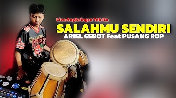 SALAHMU SENDIRI | ARIEL GEBOT Feat PUSANG ROP ( LIVE ANGKRINGAN TEH ITA )