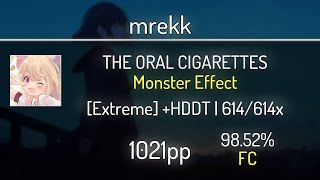 mrekk (9.29⭐) THE ORAL CIGARETTES - Monster Effect [Extreme] +HDDT 98.52% | 614x FC | 1021 PP