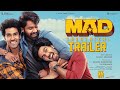 Mad  official trailer  kalyan shankar  s naga vamsi  bheems ceciroleo  madthemovie