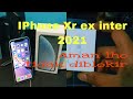 UNBOXING iPhone Xr EX inter 2021 tidak diblokir aman