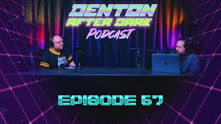 Denton After Dark Podcast | Episode 57
