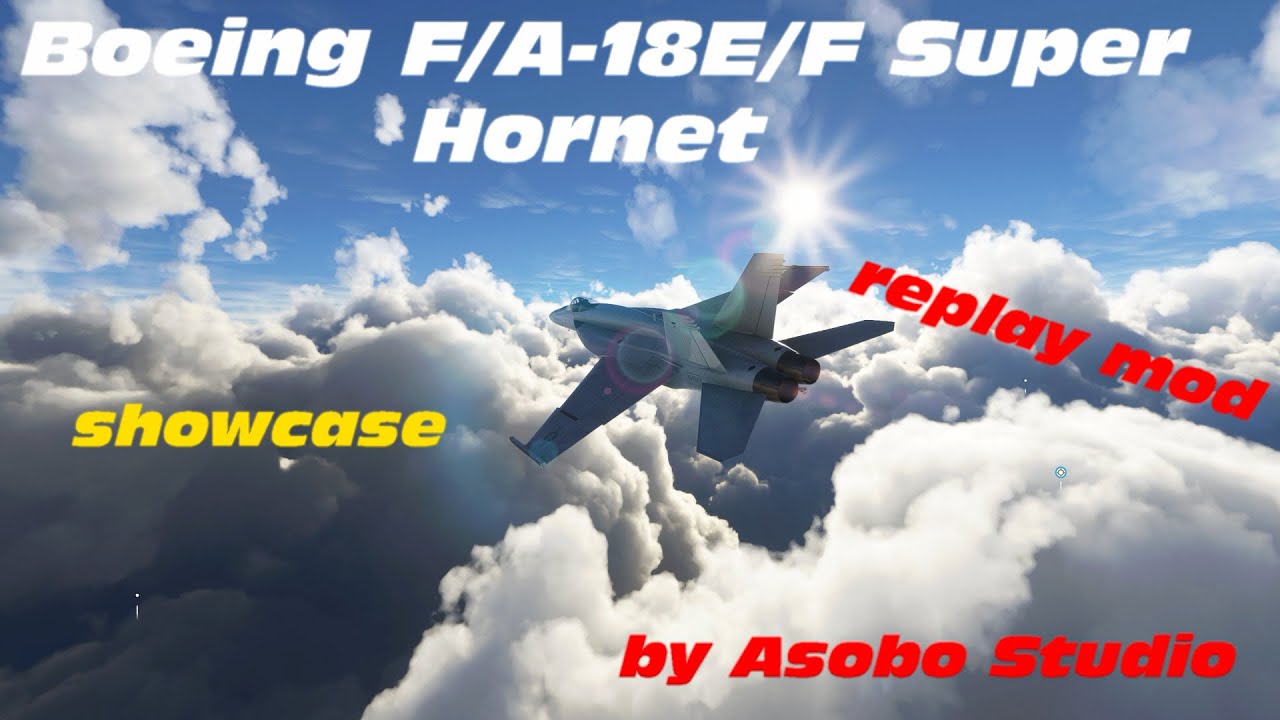 Microsoft Flight simulator 2020 Featuring: The Boeing F/A-18E/F Super ...