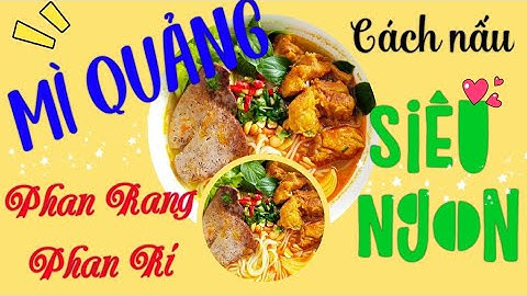 Cách nấu món MÌ QUẢNG Phan Rang - Phan Rí siêu ngon/ Món ăn ngon gia đình