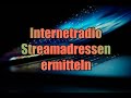 Internetradio  streamadressen url ermitteln  tutorial deutsch  2021