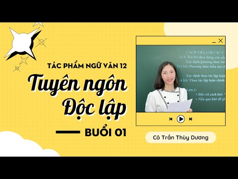 #1 Tuyên ngôn Độc lập (Buổi 01) | Tác phẩm Ngữ văn 12 (Cô Trần Thùy Dương) Mới Nhất