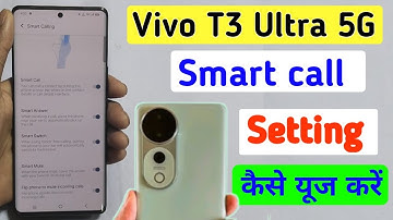 Vivo t3 ultra 5g me smart call setting kaise on kare / how to enable smart call setting in vivo t3