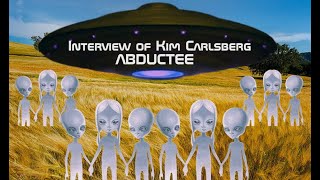 Interview of KIM CARLSBERG/Alien Abductee/Black Ops Abductee