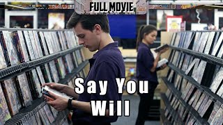 Say You Will | English Full Movie | Drama