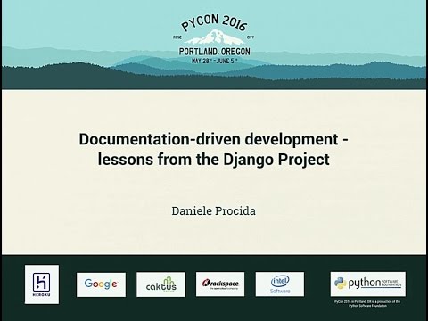 Daniele Procida - Documentation-driven development - lessons from the Django Project - PyCon 2016