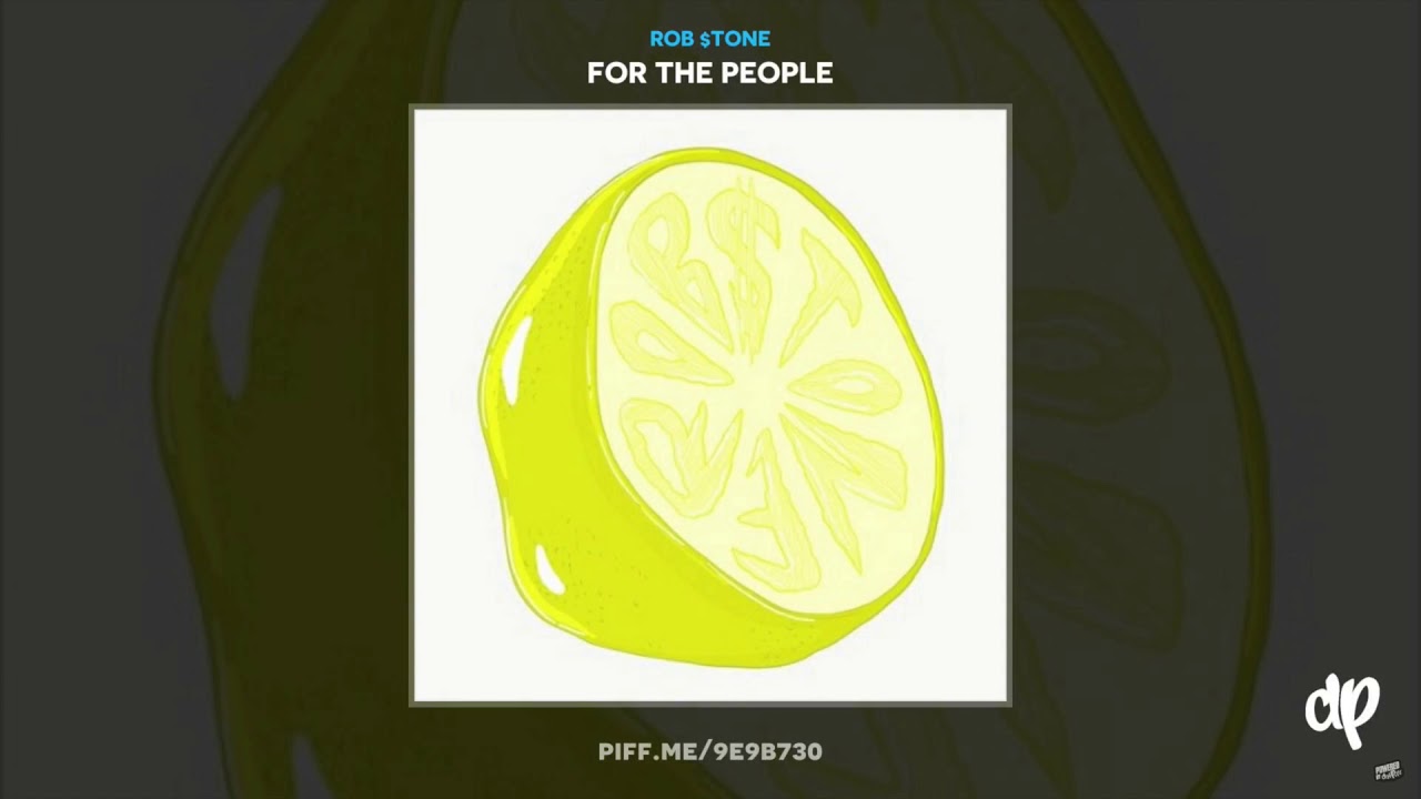 Rob $tone - For The People (FULL MIXTAPE)
