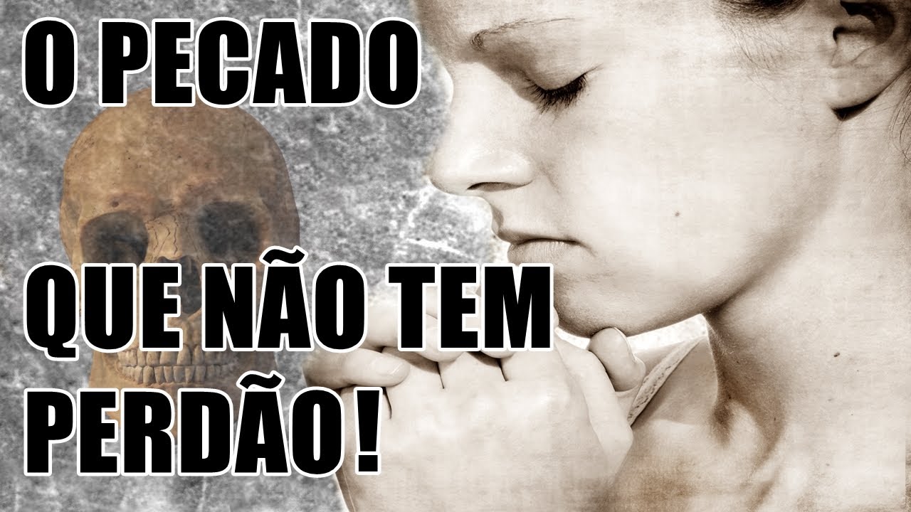 O PECADO QUE NÃO TEM PERDÃO! YouTube