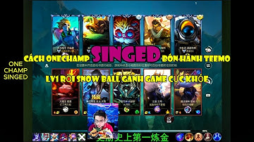 Cách onechamp Singed đè đầu cưỡi cổ kèo Teemo top
