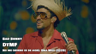 Bad Bunny - Dtmf En Vivo No Me Quiero Ir De Aquí Una Más