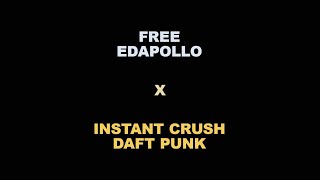 Edapollo x Daft Punk - Free x Instant Crush (Nishant C Mashup)