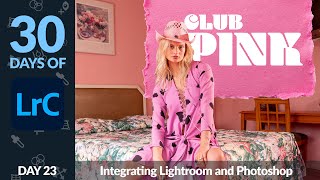 Integrating Lightroom and Photoshop - Day 23
