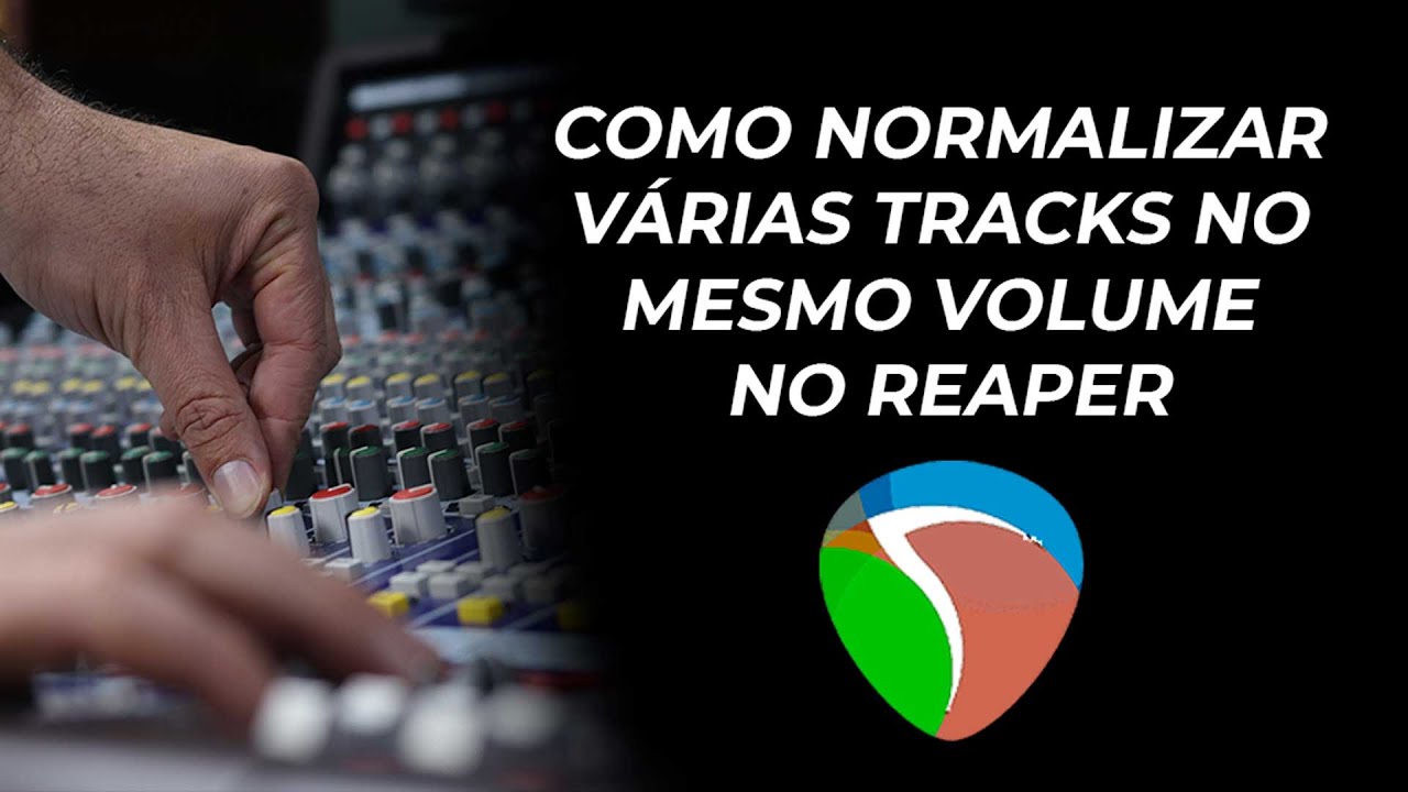 Como NORMALIZAR VÁRIAS TRACKS no mesmo volume no REAPER
