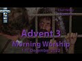 Chet Valley Morning Worship for the Third Sunday of Advent 11th November 2022