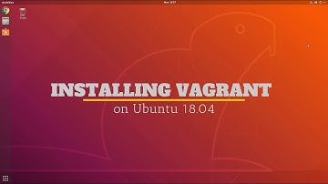 Installing Vagrant on Ubuntu 18.04