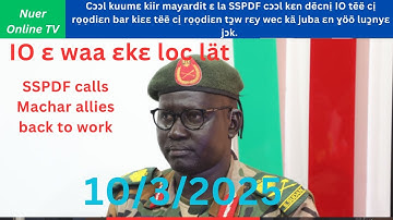 Cɔɔl kuumɛ kiir mayardit ɛ la SSPDF cɔɔl kɛn dëcni̠ IO tëë ci̠ ro̠o̠diɛn bar i̠ luɔ̱nyɛ lät