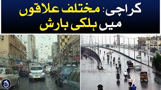 Karachi: Light rain in different areas - Aaj News
