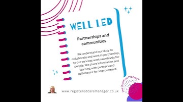 Demonstrating Partnership working 6th We Statement, Well Led CQC Single Assessment Framework