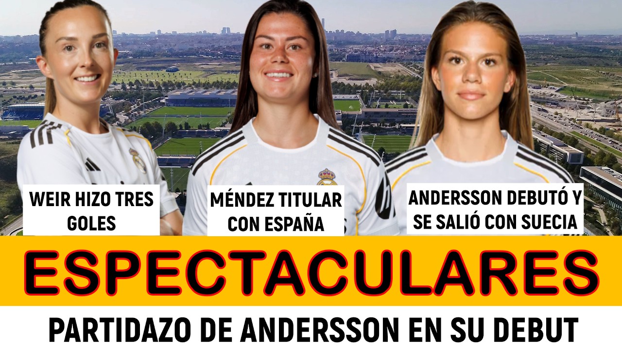 🔴IMPRESIONANTE ANDERSSON, 🔴MÉNDEZ ÚNICA TITULAR CON ESPAÑA, 🔴WEIR MARCÓ TRES GOLES
